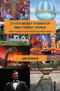Paperback OTHER Secret Stories of Walt Disney World: Other Things You Never Knew You Never Knew Book