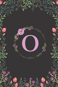 Paperback Floral Monogram Letter O Journal: Lined 6x9 inch Soft Cover Notebook Book