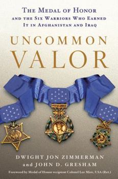 Hardcover Uncommon Valor: The Medal of Honor and the Six Warriors Who Earned It in Afghanistan and Iraq Book