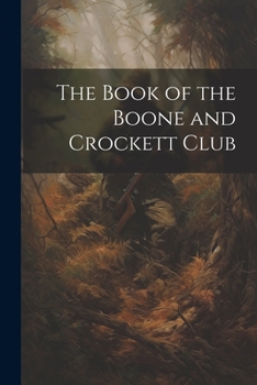 Paperback The Book of the Boone and Crockett Club Book