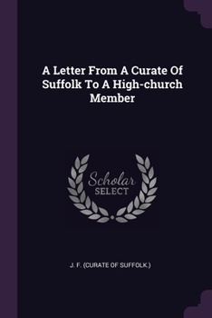 Paperback A Letter From A Curate Of Suffolk To A High-church Member Book