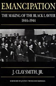 Paperback Emancipation: The Making of the Black Lawyer, 1844-1944 Book