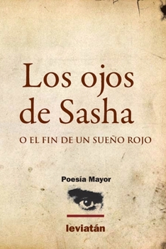 Paperback Los ojos de Sasha: o el fin de un sueño rojo [Spanish] Book