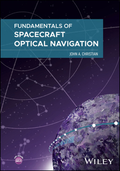Hardcover Fundamentals of Spacecraft Optical Navigation Book