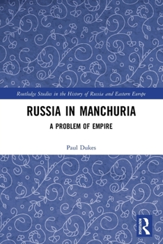 Paperback Russia in Manchuria: A Problem of Empire Book
