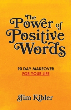 Paperback The Power of Positive Words: 90 Day Makeover For Your Life Book