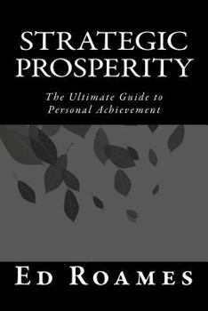 Paperback Strategic Prosperity: The Ultimate Guide to Personal Achievement Book