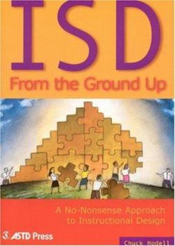 Paperback Isd from the Ground Up: A No-Nonsense Approach to Instructional Design Book