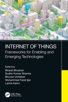 Internet of Things : Frameworks for Enabling and Emerging Technologies