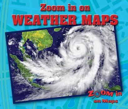 Library Binding Zoom in on Weather Maps Book