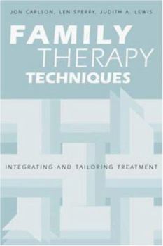 Paperback Family Therapy Techniques: Integrating and Tailoring Treatment Book