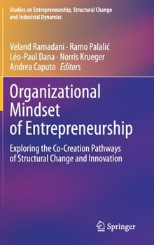 Hardcover Organizational Mindset of Entrepreneurship: Exploring the Co-Creation Pathways of Structural Change and Innovation Book