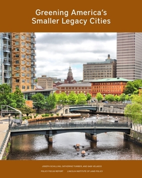 Paperback Greening America's Smaller Legacy Cities Book