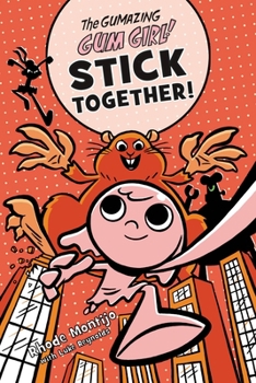 Stick Together! - Book #5 of the Gumazing Gum Girl
