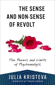 Paperback The Sense and Non-Sense of Revolt: The Powers and Limits of Psychoanalysis Book