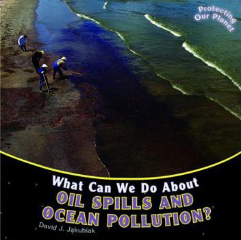 Paperback What Can We Do about Oil Spills and Ocean Pollution? Book