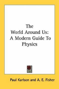 Paperback The World Around Us: A Modern Guide to Physics Book