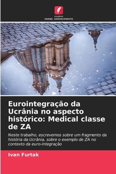 Paperback Eurointegração da Ucrânia no aspecto histórico: &#1052;edical classe de ZA [Portuguese] Book