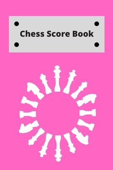 Chess Score Book: Record Your Games, Log Wins Moves & Strategy | Notebook, Note, Notation, Journal Match Scorebook | Easy To Carry Small Size