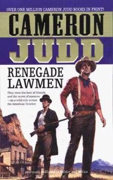 Mass Market Paperback Renegade Lawmen: They Were the Best of Friends and the Worst of Enemies-On a Wild Ride Across the American Frontier. Book
