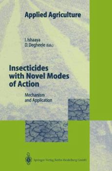 Paperback Insecticides with Novel Modes of Action: Mechanisms and Application Book