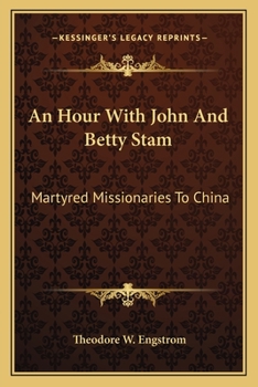 Paperback An Hour With John And Betty Stam: Martyred Missionaries To China Book