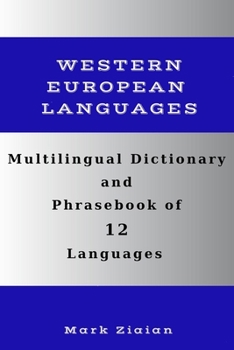 Paperback Multilingual Dictionary and Phrasebook of 12 Western European Languages: Over 1500 Words and Phrases in English, German, Dutch, Swedish, Danish, Norwe Book