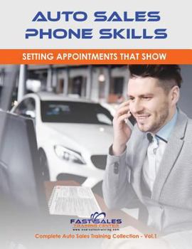Paperback Auto Sales Phone Skills: Setting Appointments that Show Book