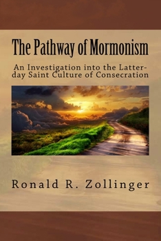 Paperback The Pathway of Mormonism - An Investigation into Latter-day Saint's Culture of Consecration Book