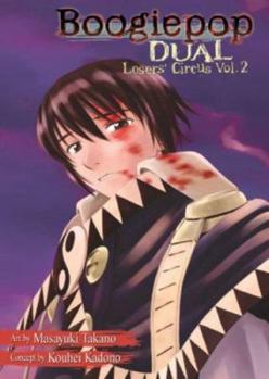 Boogiepop Dual: Loser's Circus, Volume 2 - Book #2 of the Boogiepop Dual: Loser's Circus