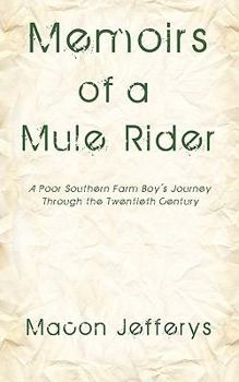 Paperback Memoirs of a Mule Rider: A Poor Southern Farm Boy's Journey Through the Twentieth Century Book