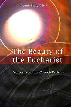 Paperback The Beauty of the Eucharist: Voices from the Church Fathers Book