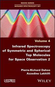 Hardcover Infrared Spectroscopy of Symmetric and Spherical Top Molecules for Space Observation, Volume 2 Book