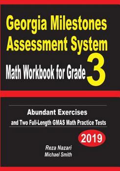 Paperback Georgia Milestones Assessment System Math Workbook for Grade 3: Abundant Exercises and Two Full-Length GMAS Math Practice Tests Book