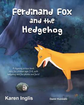 Paperback Ferdinand Fox and the Hedgehog: A rhyming picture book story for children ages 3-6 [Large Print] Book