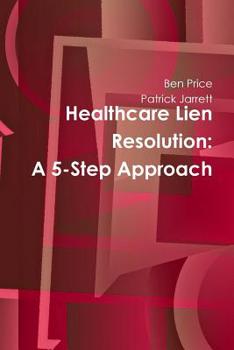 Paperback Healthcare Lien Resolution: A 5-Step Approach Book