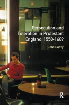 Hardcover Persecution and Toleration in Protestant England 1558-1689 Book