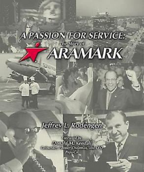 Hardcover A Passion for Service: The Story of Aramark Book