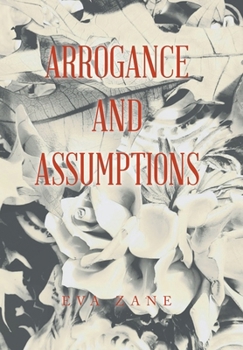 Hardcover Arrogance and Assumptions Book