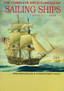 Hardcover Complete Encyclopedia of Sailing Ships: 2000 BC - 2006 AD Book