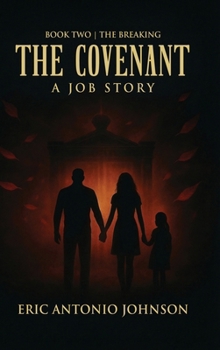 Hardcover The Covenant - A Job Story: Book Two The Breaking Book