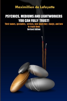 Paperback Revised Edition. Psychics, Mediums and Lightworkers You Can Fully Trust Book