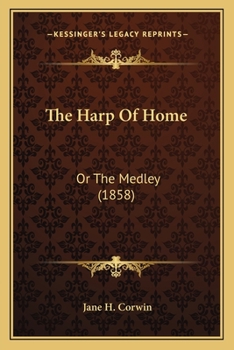 Paperback The Harp Of Home: Or The Medley (1858) Book