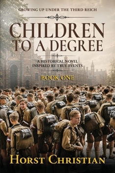 Paperback Children To A Degree: Growing Up Under The Third Reich Book