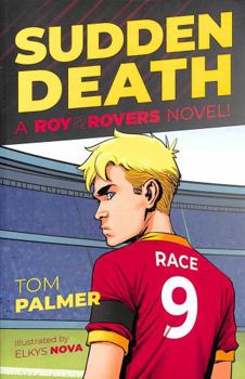 Sudden Death: A Roy of the Rovers Novel (Volume 7) (Roy of the Rovers (Illustrated Fiction)) - Book  of the Roy of the Rovers