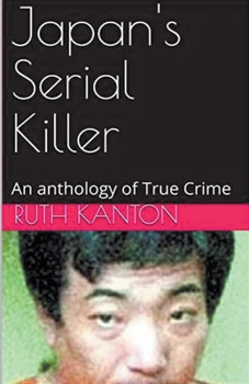 Paperback Japan's Serial Killer An Anthology of True Crime Book