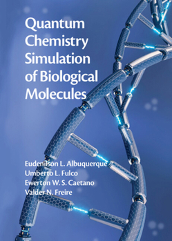 Hardcover Quantum Chemistry Simulation of Biological Molecules Book