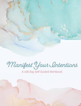 Paperback Manifest Your Intentions: Exercises and Tools to Attract Your Best Life Book