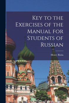 Paperback Key to the Exercises of the Manual for Students of Russian Book