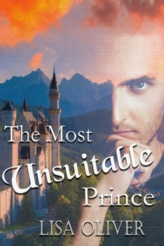 The Most Unsuitable Prince: An MM Arranged Marriage Story between two Princes this time. (Another Arranged Marriage Series)